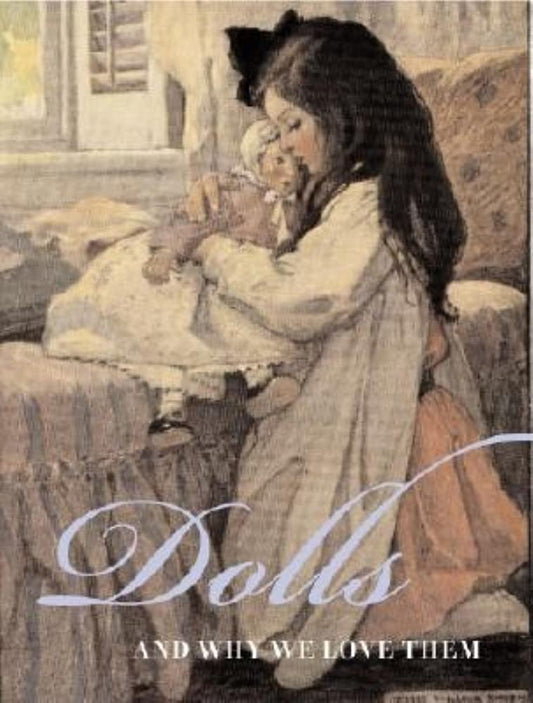 Dolls and Why We Love Them