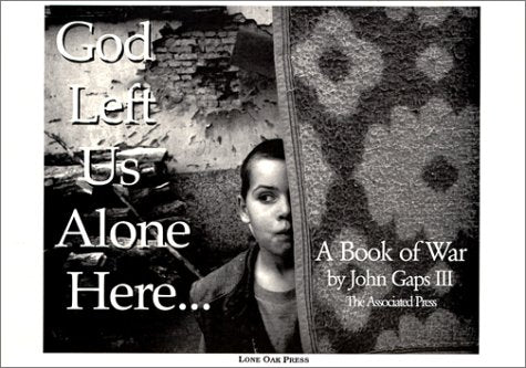 God Left Us Alone Here: A Book of War