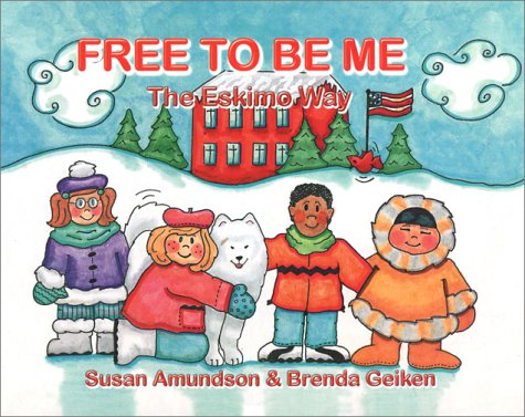 Free To Be Me: The Eskimo Way