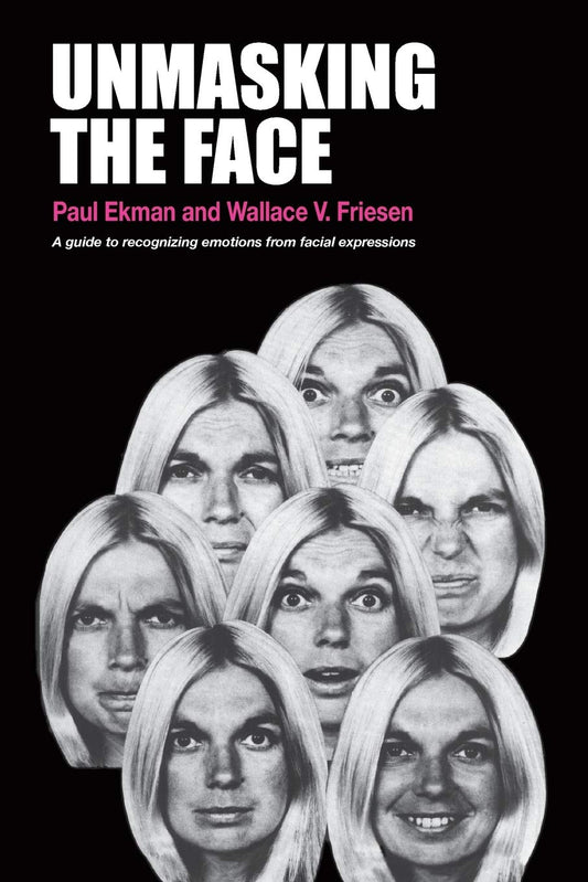 Unmasking the Face: A Guide to Recognizing Emotions From Facial Expressions - 573