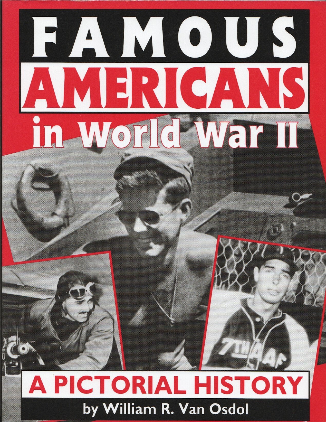 Famous Americans in World War II: A Pictorial History