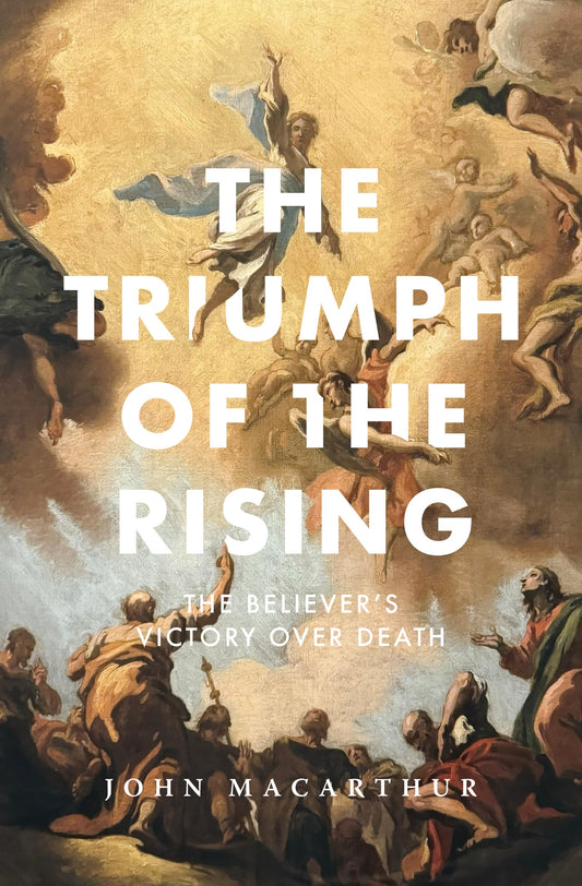 The Triumph of the Rising: The Believer's Victory Over Death (The Great Chapters of the Bible) - 1381