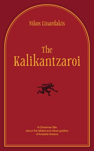 The Kalikantzaroi: A Christmas Tale about the fabled and clever goblins of Anatolia Greece - 1363