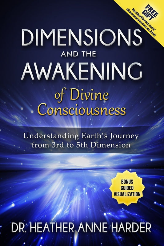 Dimensions & Awakenings of Divine Consciousness: Understanding Earth's Journey from 3rd to 5th Dimension - 5848
