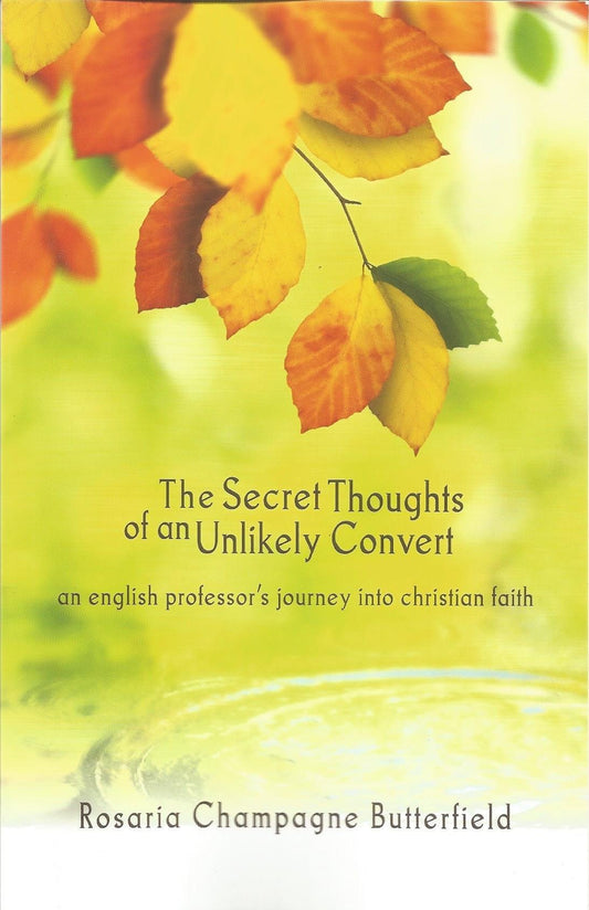 The Secret Thoughts of an Unlikely Convert : An English Professor's Journey into Christian Faith - 5852