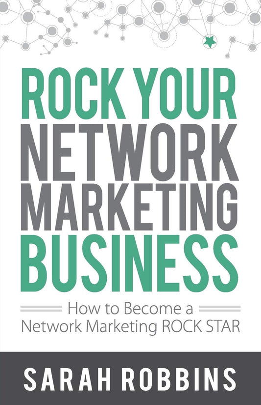 Rock Your Network Marketing Business: How to Become a Network Marketing Rock Star - 5189