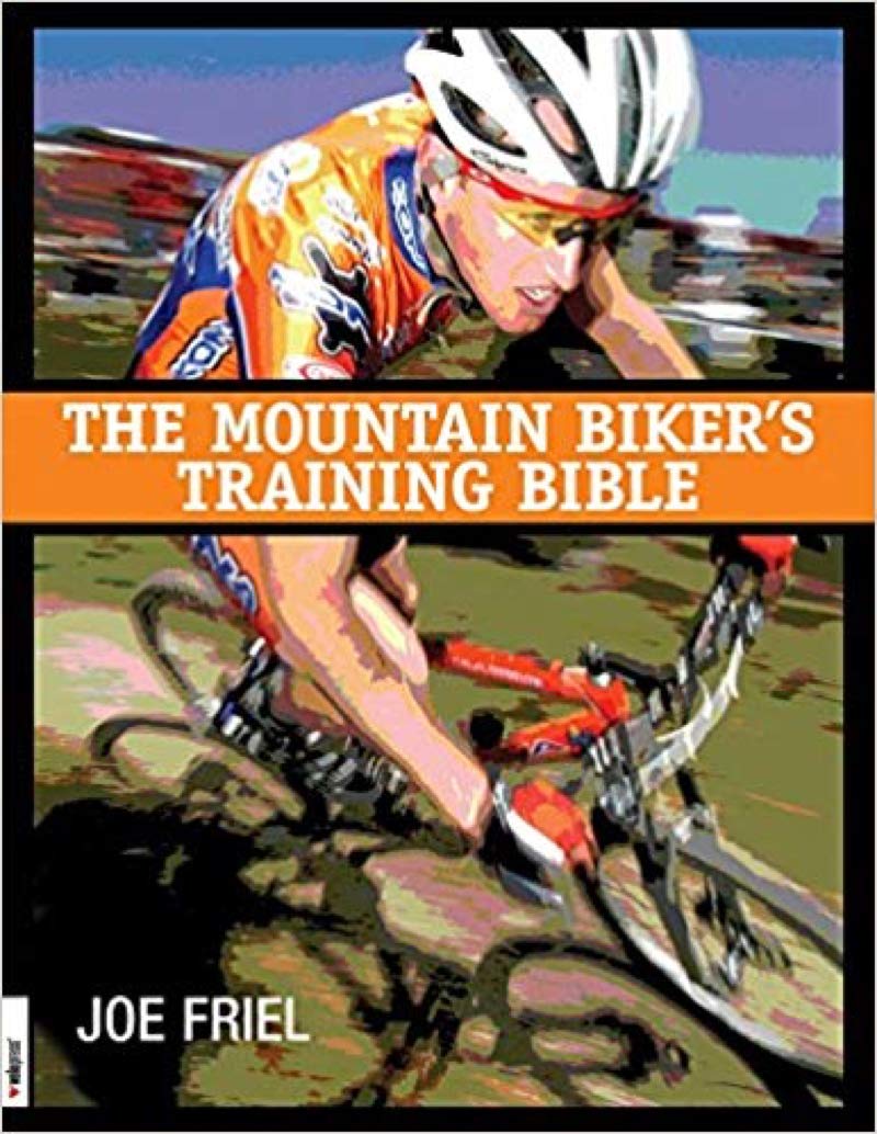 The Mountain Biker's Training Bible: A Complete Training Guide for the Competitive Mountain Biker