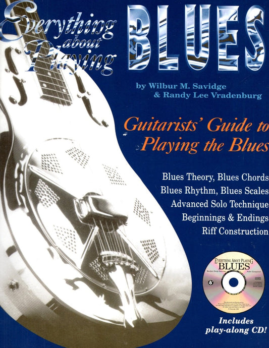 Everything About Playing the Blues Book/Online Audio | Randy Lee Vradenburg & William M Savidge | Blues Guitar Instruction Book with TAB Chords Scales Soloing Techniques and 12 Jam Tracks