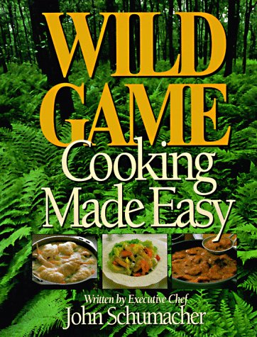 Wild Game Cooking Made Easy - 3951