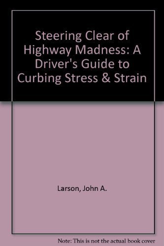 Steering Clear of Highway Madness: A Driver's Guide to Curbing Stress & Strain - 2629