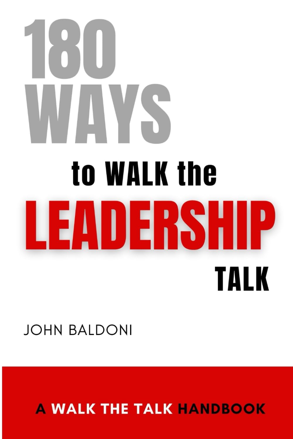 180 Ways To Walk The Leadership Talk