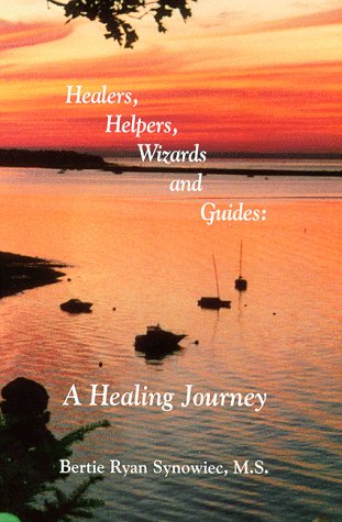 Healers, Helpers, Wizards and Guides: A Healing Journey - 3420