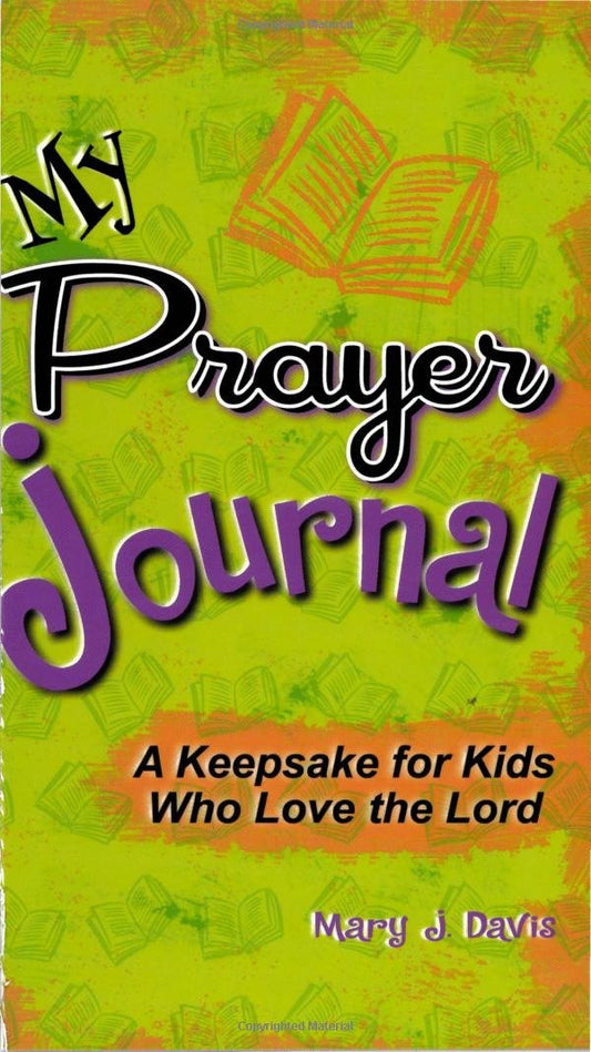 My Prayer Journal: A Keepsake for Kids Who Love the Lord