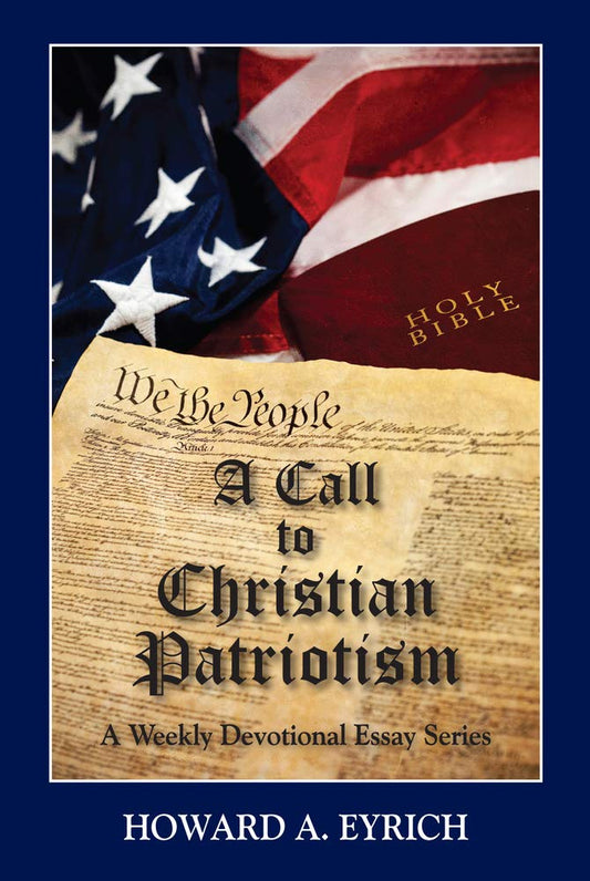 A Call to Christian Patriotism: A Weekly Devotional Essay Series