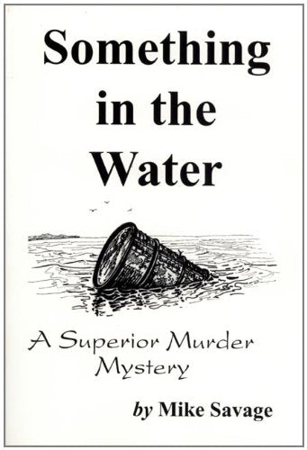 Something in the Water: A Superior Murder Mystery