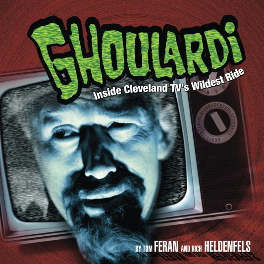 Ghoulardi: Inside Cleveland TV's Wildest Ride (Ohio) - 5324