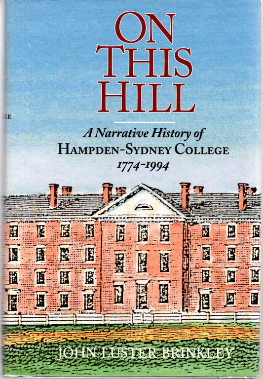 On This Hill : A Narrative History of Hampden-Sydney College 1774 1994
