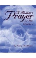 A Mother's Prayer for Her Children