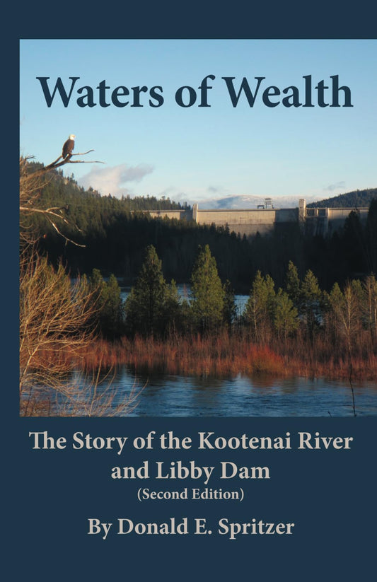 Waters of Wealth: The Story of the Kootenai River and Libby Dam - 9758