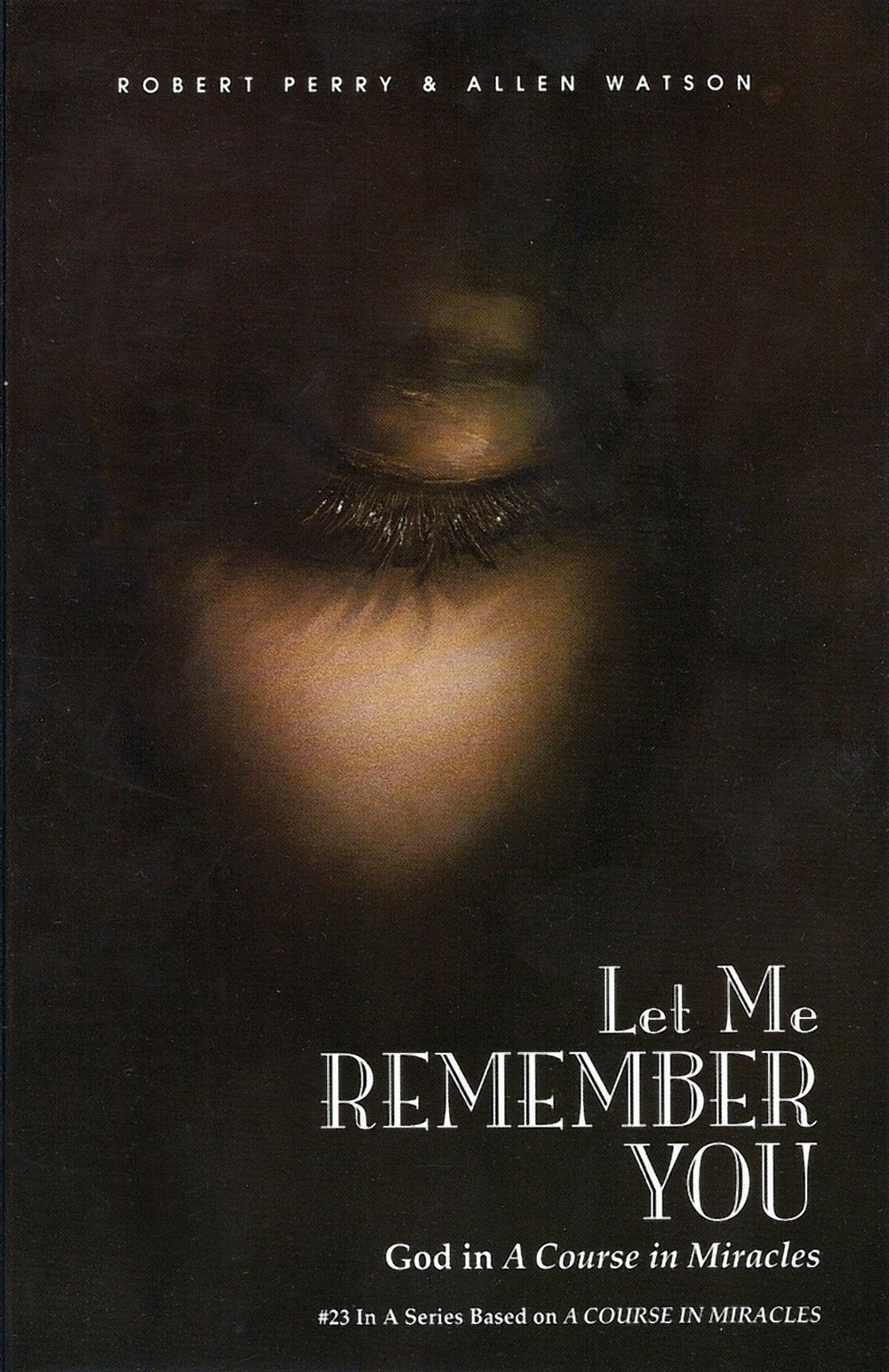 Let Me Remember You: God in A Course in Miracles