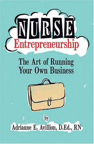 Nurse Entrepreneurship: The Art of Running Your Own Business - 3933