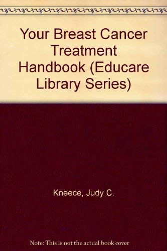 Your Breast Cancer Treatment Handbook (Educare Library Series)