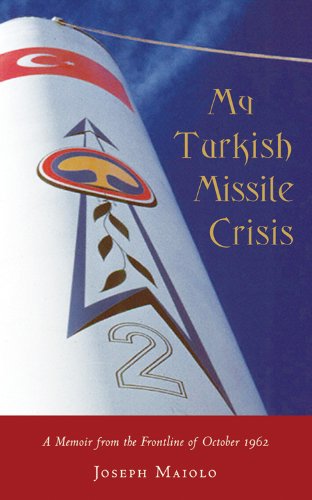 My Turkish Missile Crisis: A Memoir from the Front Line of 1962