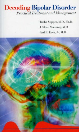 Decoding Bipolar Disorder: Practical Treatment and Management: .