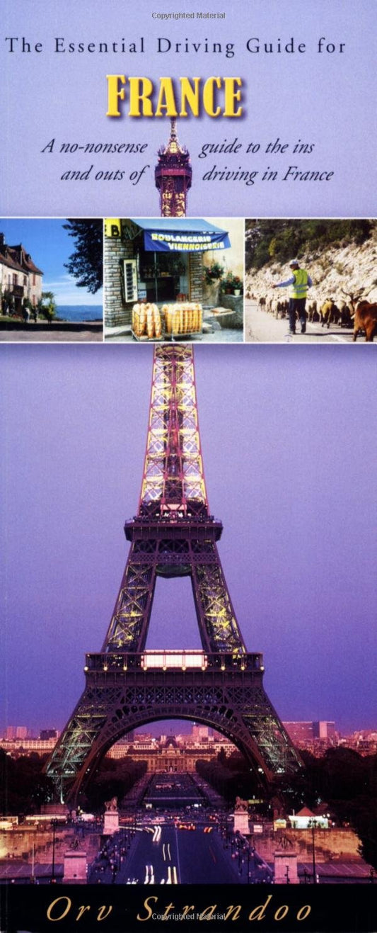 The Essential Guide for Driving in France: A No-Nonsense Guide to the Ins and Outs of Driving in France (Essential Driving Guides in Europe) - 1198