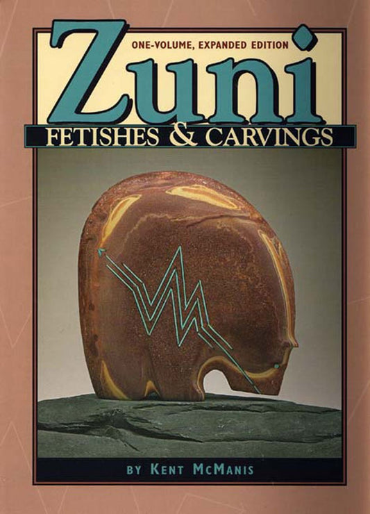 Zuni Fetishes and Carvings: The Compete Guide, One-Volume Expanded Edition - 3391