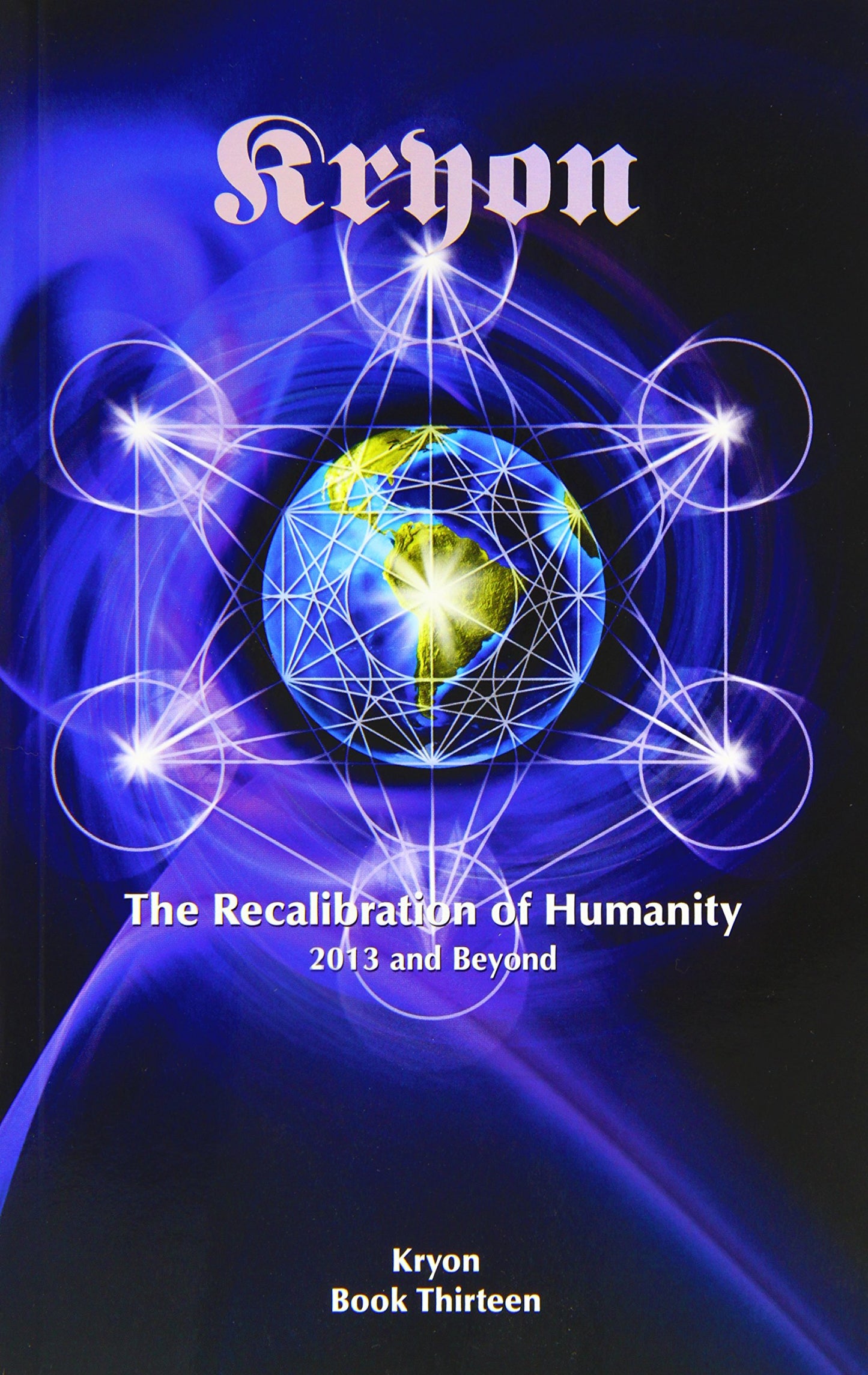 The Recalibration of Humanity: 2013 and Beyond - 4298