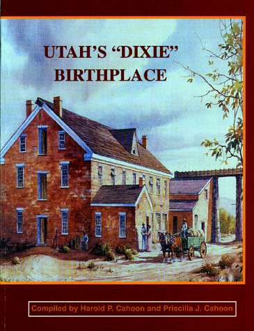 Utah's "Dixie" Birthplace