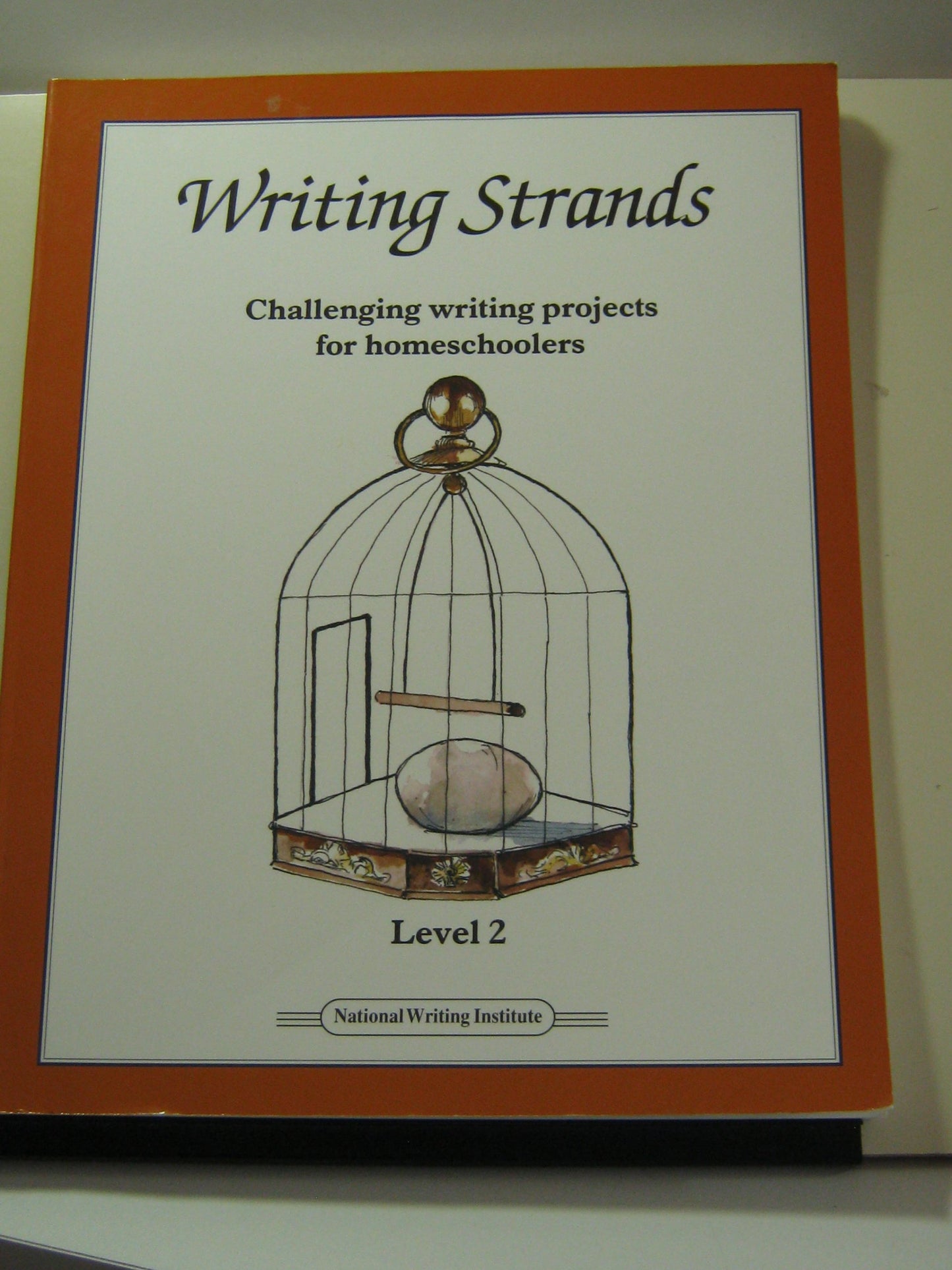 Writing Strands Level 2: A Complete Writing Program Using a Process Approach to Writing and Composition Assuring Continuity and Control