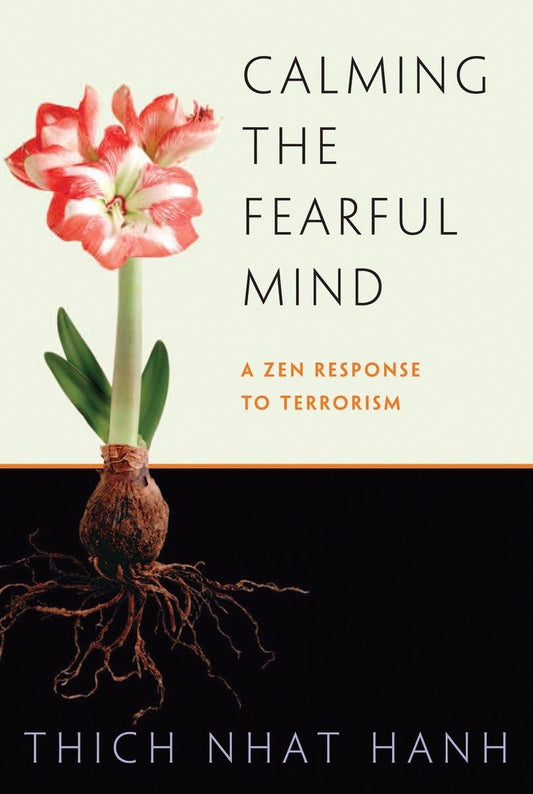 Calming the Fearful Mind: A Zen Response to Terrorism - 933