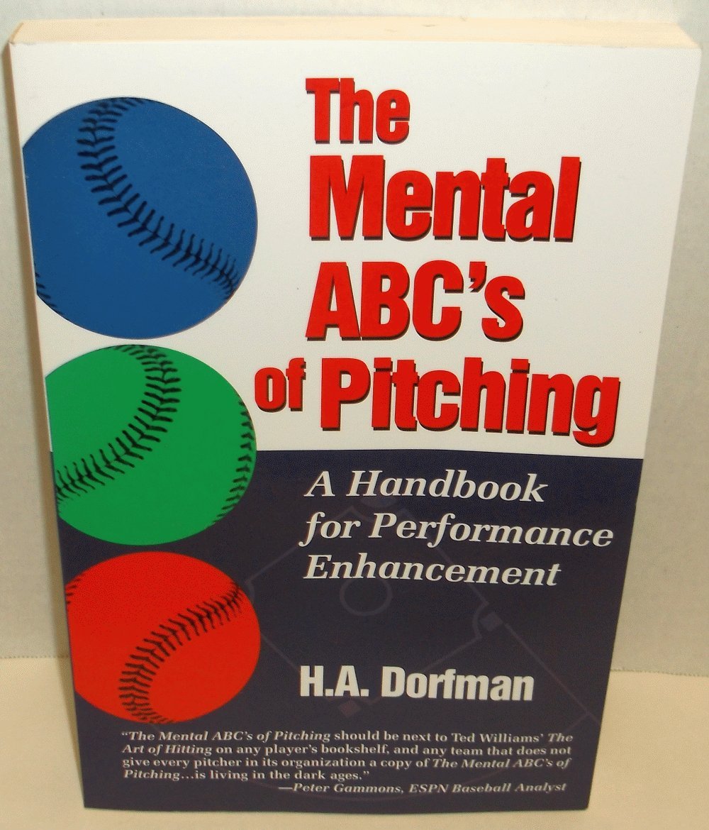 The Mental ABC's of Pitching: A Handbook for Performance Enhancement - 2708