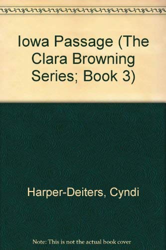 Iowa Passage (The Clara Browning Series; Book 3)