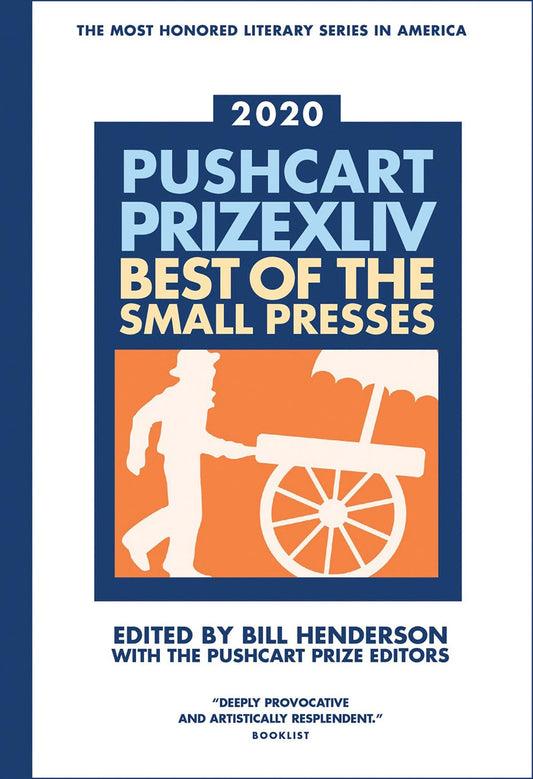 The Pushcart Prize XLlV: Best of the Small Presses 2020 Edition (The Pushcart Prize Anthologies, 44)