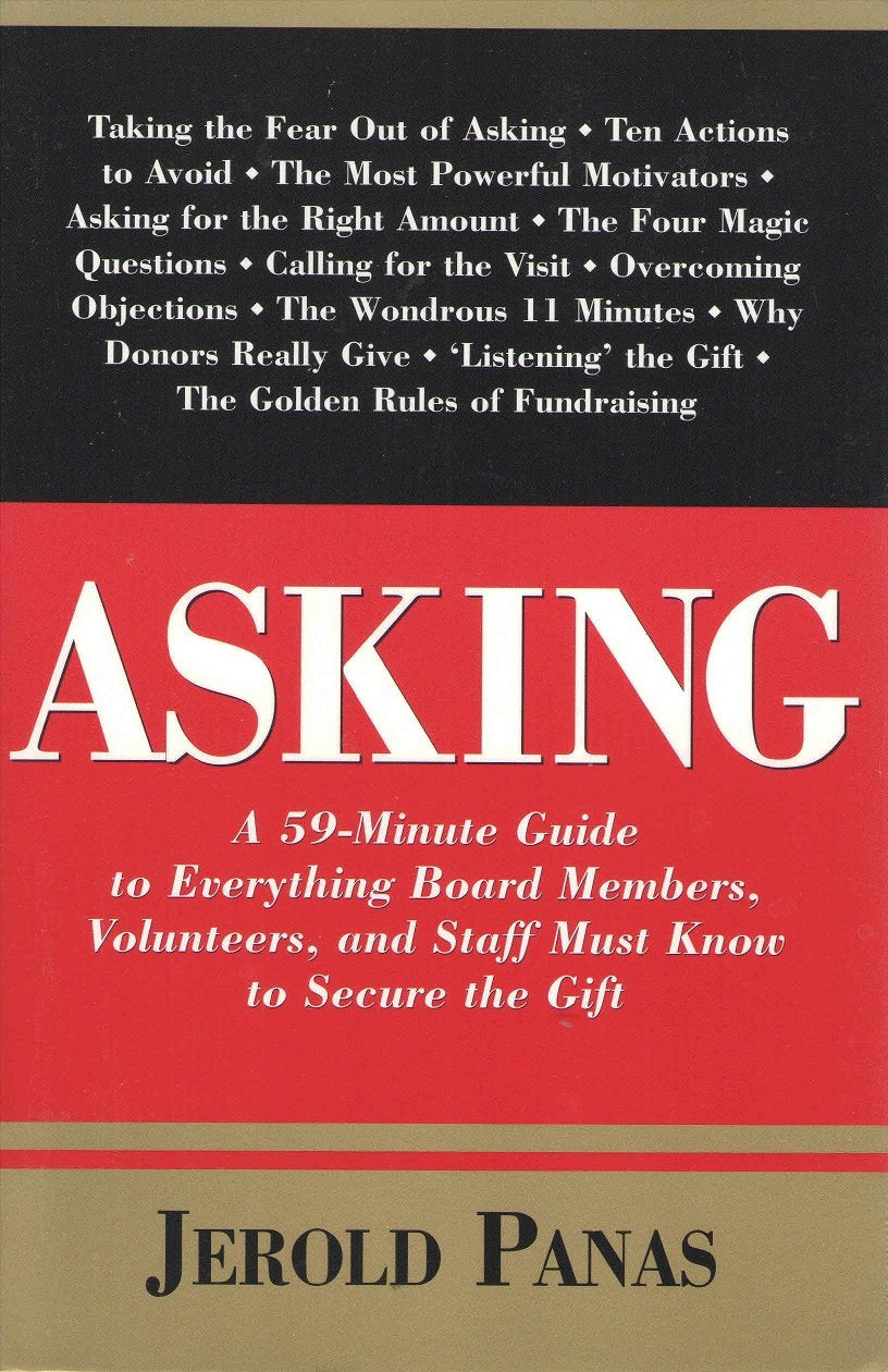 Asking: A 59-Minute Guide to Everything Board Members, Volunteers and Staff Must Know to Secure the Gift - 7621