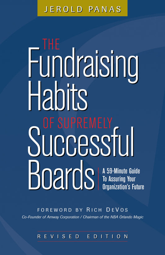 The Fundraising Habits of Supremely Successful Boards: A 59-Minute Guide to Assuring Your Organization's Future - 2170