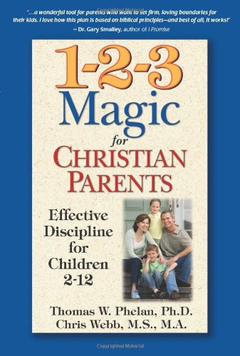 1-2-3 Magic for Christian Parents: Effective Discipline for Children 2-12 - 4729