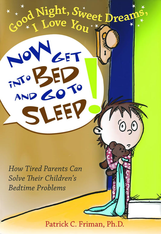 Good Night, Sweet Dreams, I Love You: Now Get Into Bed and Go To Sleep! - 1784