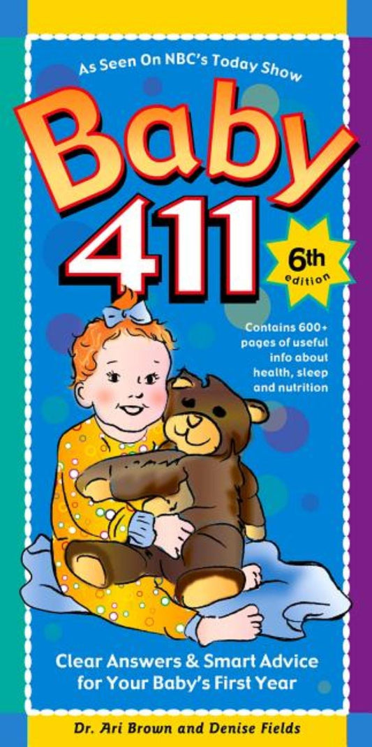 Baby 411: Clear Answers & Smart Advice For Your Baby's First Year, 6th edition - 4178