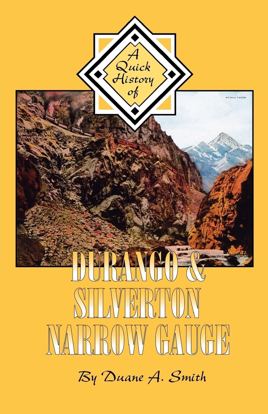 Durango & Silverton Narrow Gauge: A Quick History