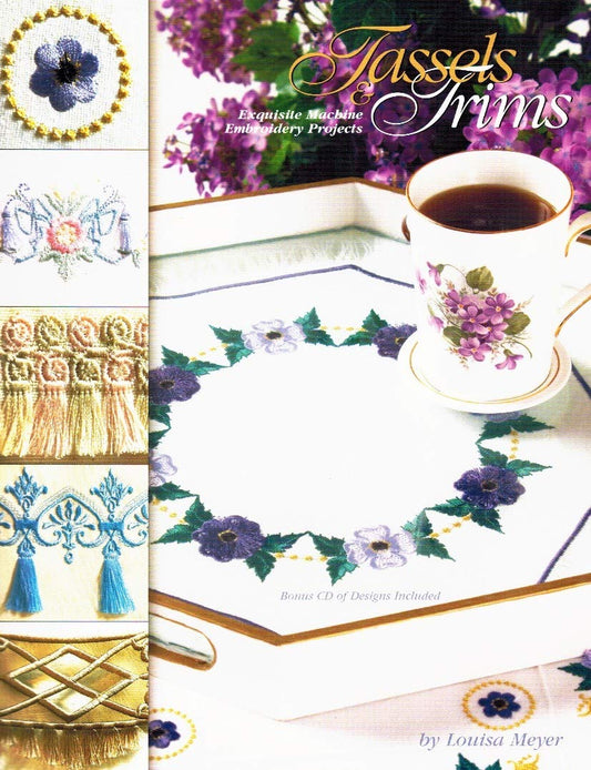 Tassels And Trims: Exquisite Machine Embroidery Projects