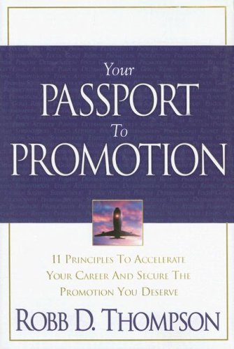 Your Passport to Promotion: 11 Principles to Accelerate Your Career and Secure the Promotion You Deserve - 3181