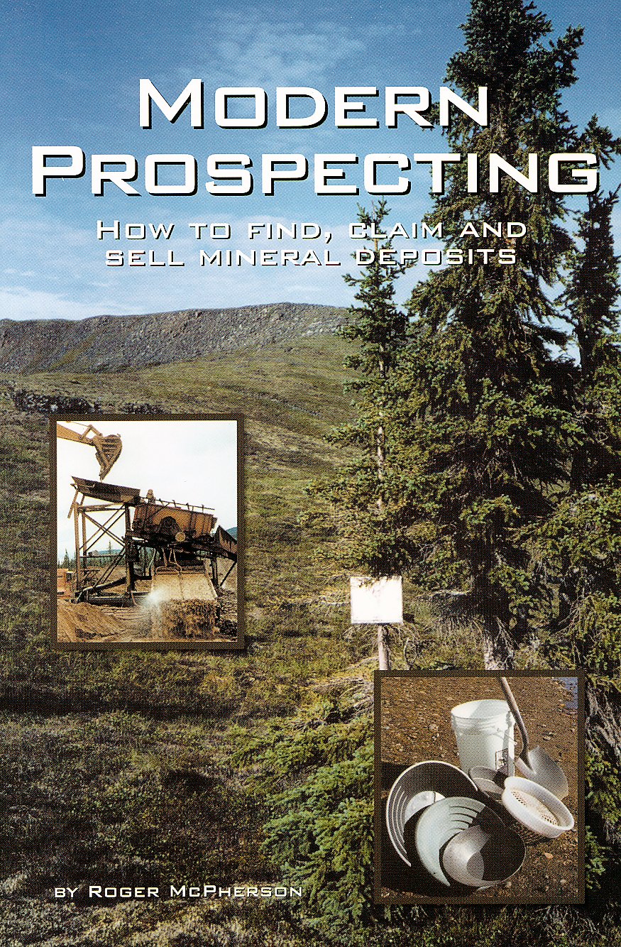 Modern Prospecting: How to Find, Claim and Sell Mineral Deposits