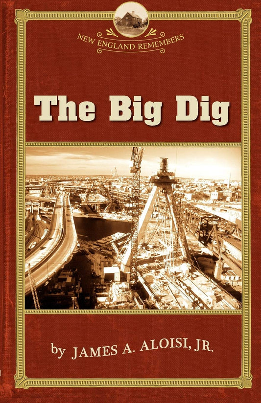 Big Dig (New England Remembers) - 9485