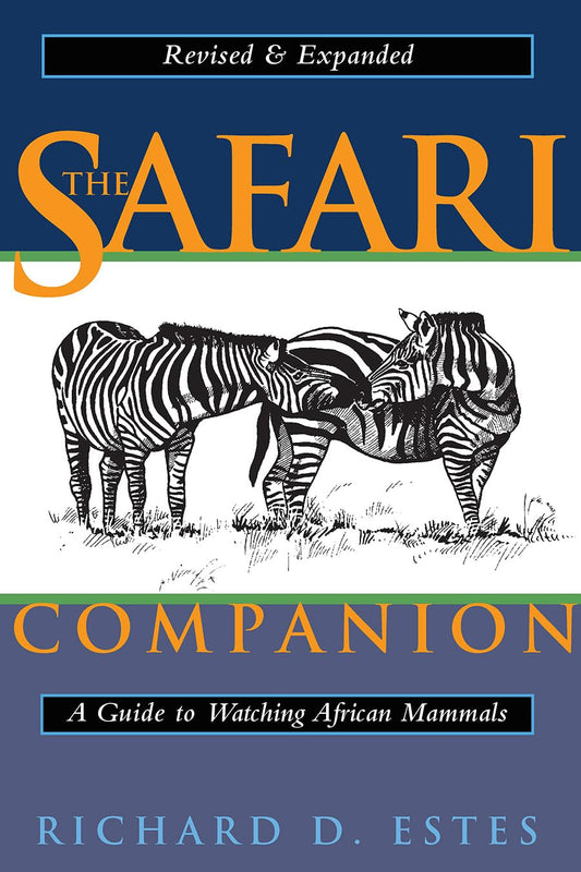 The Safari Companion: A Guide to Watching African Mammals