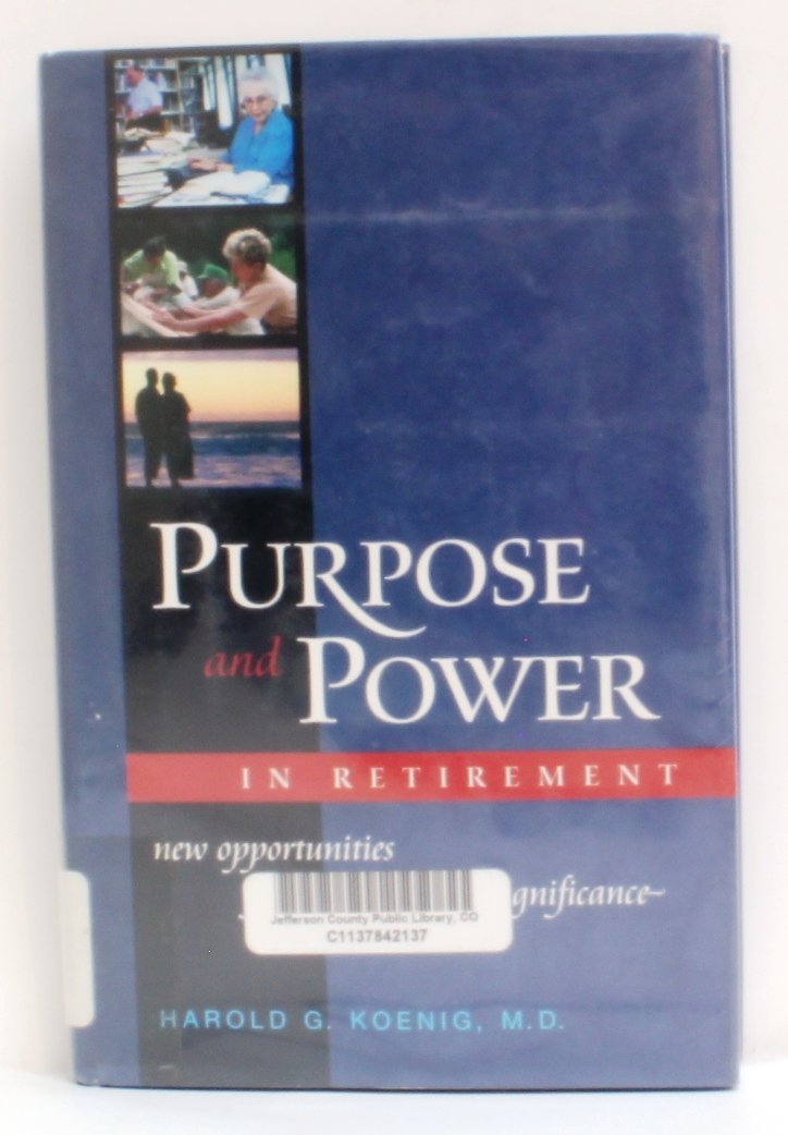 Purpose and Power in Retirement: New Opportunities for Meaning and Significance