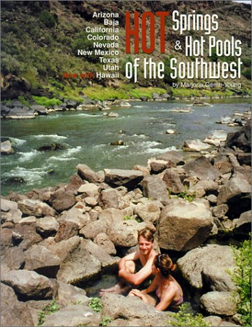 Hot Springs and Hot Pools of the Southwest: Jayson Loam's Original Guide - 3910